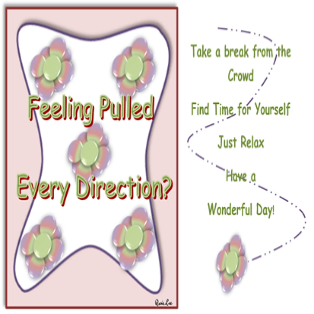 Feeling Pulled Every Direction - Greeting Card