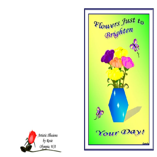 Flowers to Brighten Your Day! - Greeting Card