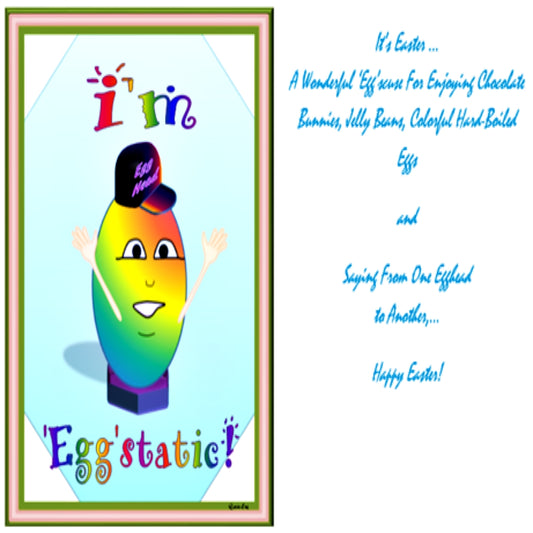 I'm Eggstatic - Greeting Card