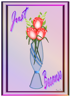 Just Because Roses - Greeting Card